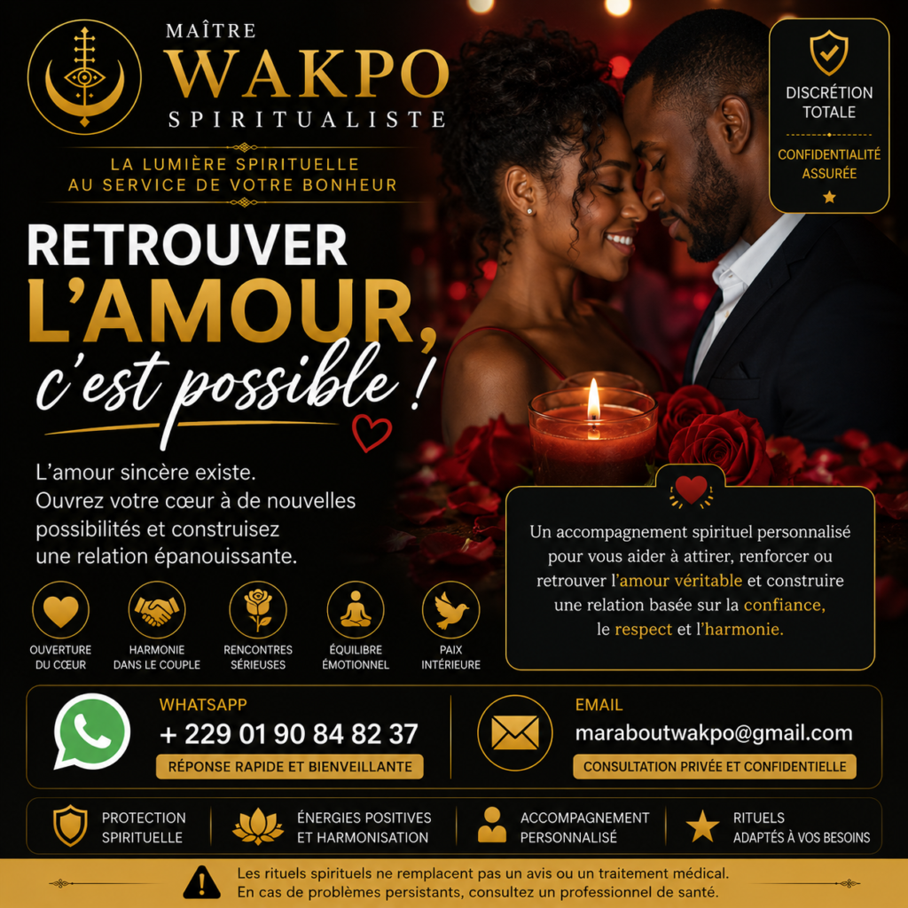 Retrouver l’Amour, C’est Possible ! Le Rituel de Maître WAKPO
